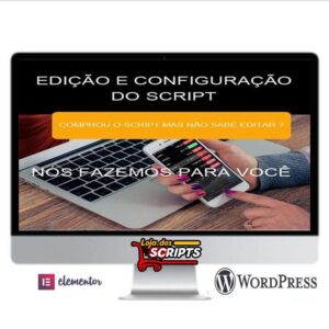 Edição e Configuração completa de Scripts